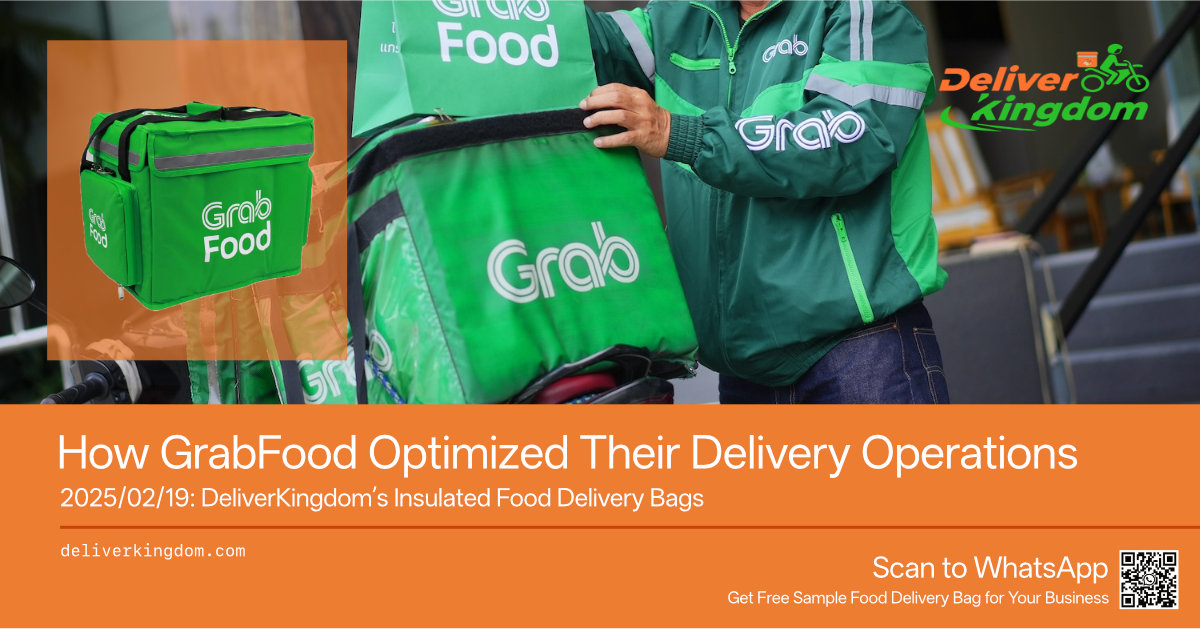 Grabfood가 Deliverkingdom의 단열 식품 배달 가방으로 배달 작업을 최적화 한 방법